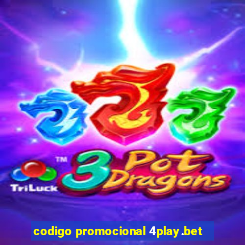 codigo promocional 4play.bet