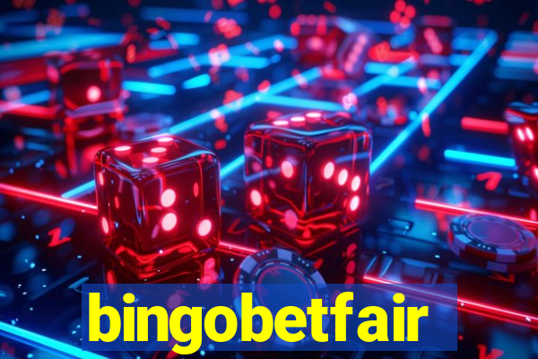 bingobetfair