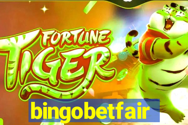 bingobetfair